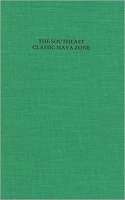 The Southeast Classic Maya Zone