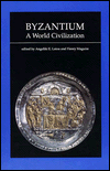 Byzantium, a World Civilization