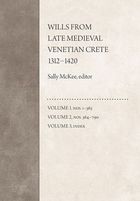 Wills from Late Medieval Venetian Crete, 1312-1420