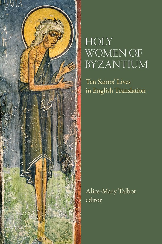 Holy Women of Byzantium: Ten Saints' Lives in English Translation