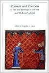 Consent and Coercion to Sex and Marriage in Ancient and Medieval Societies