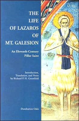 The Life of Lazaros of Mt. Galesion: An Eleventh-Century Pillar Saint