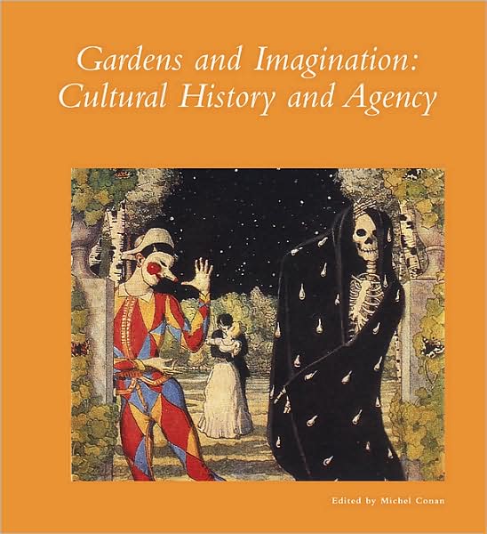 Gardens and Imagination: Cultural History and Agency
