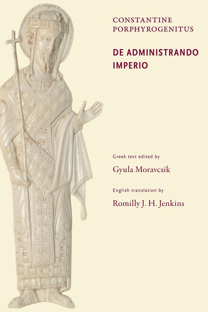 Constantine Porphyrogenitus: De Administrando Imperio