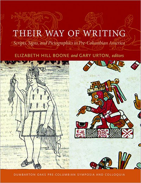 Their Way of Writing: Scripts, Signs, and Pictographies in Pre-Columbian America