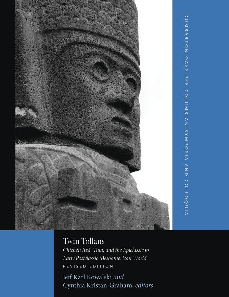 Twin Tollans: Chichén Itzá, Tula, and the Epiclassic to Early Postclassic Mesoamerican World