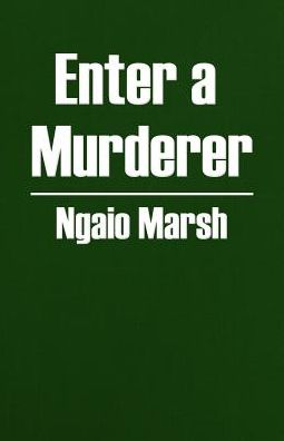 Enter a Murderer (Roderick Alleyn Series #2)