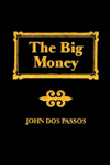 The Big Money: The U.S.A. Trilogy, Volume 3