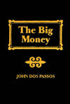 The Big Money: The U.S.A. Trilogy, Volume 3