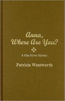 Anna, Where Are You? (Miss Silver Series #20)
