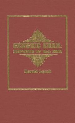 Genghis Khan: Emperor of All Men