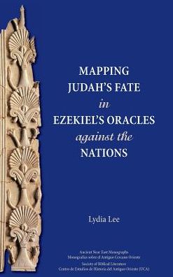 Mapping Judah's Fate in Ezekiel's Oracles against the Nations