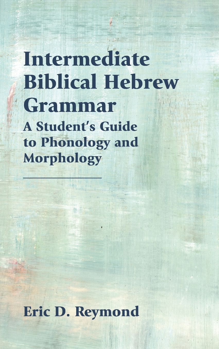 Intermediate Biblical Hebrew Grammar