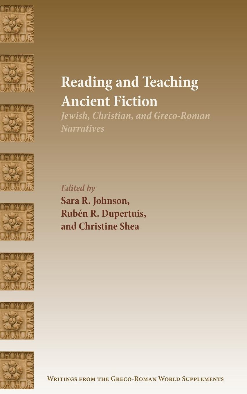 Reading and Teaching Ancient Fiction