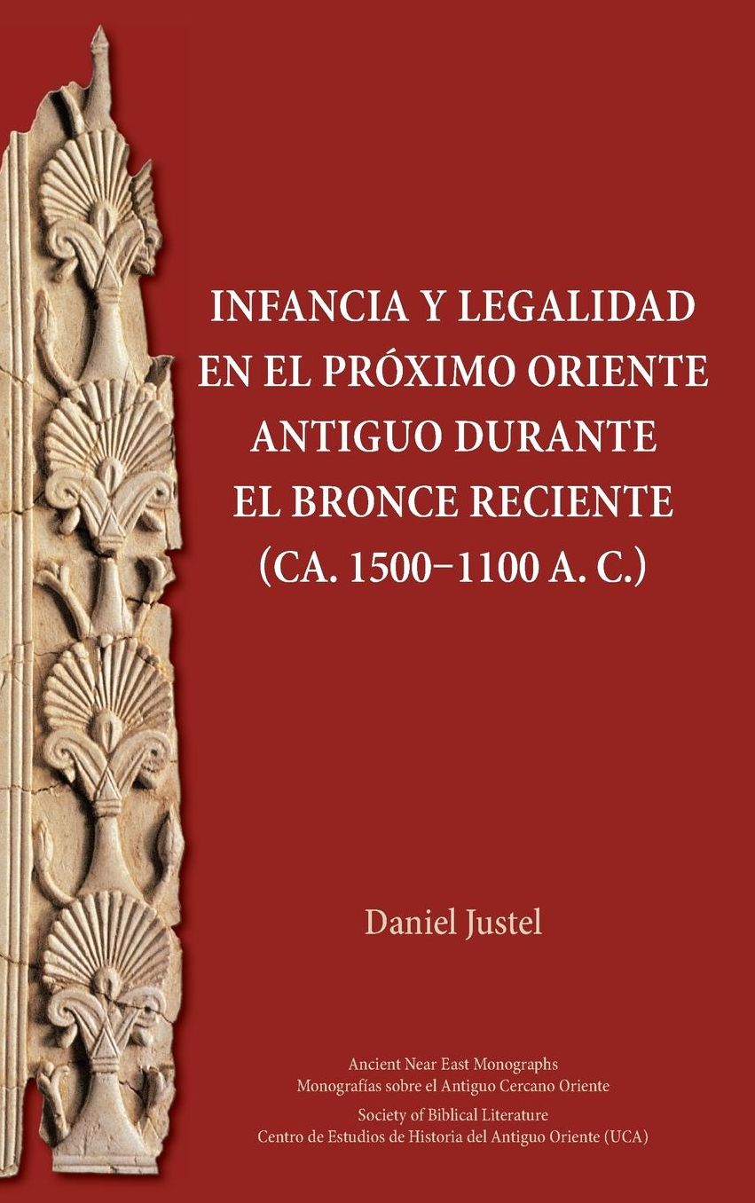 Infancia y legalidad en el Pr¢ximo Oriente antiguo durante el Bronce Reciente ca. 1500-1100 a.c./ Childhood and Law in the Ancient Near East during the Recent Bronze Age ca. 1500-1100 a.c.