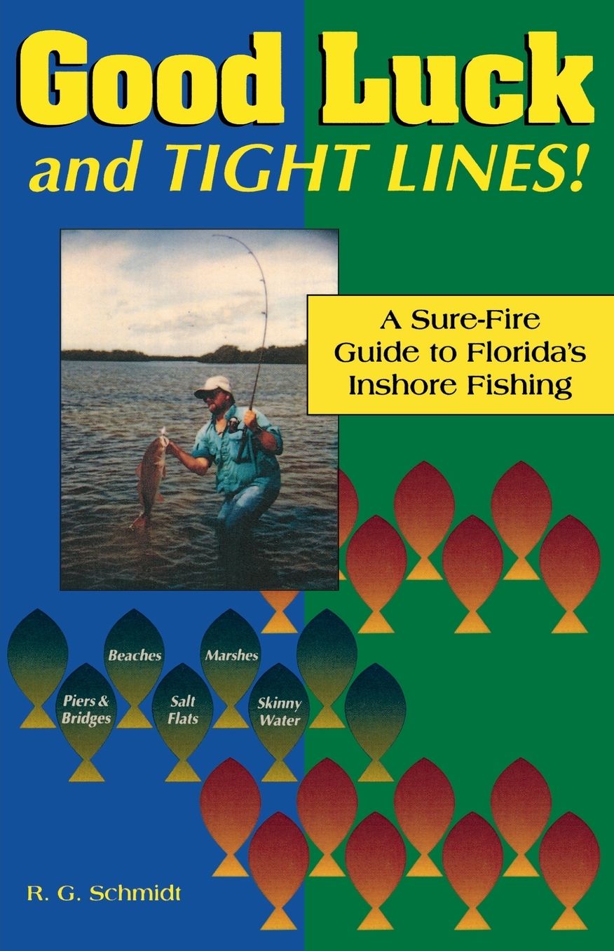 Good Luck and Tight Lines: A Sure-Fire Guide to Florida's Inshore Fishing