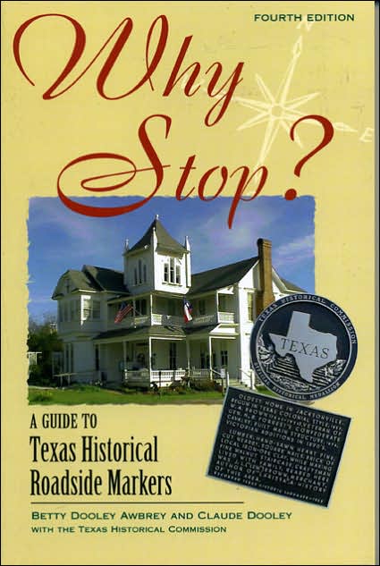 Why Stop?: A Guide to Texas Historical Roadside Markers