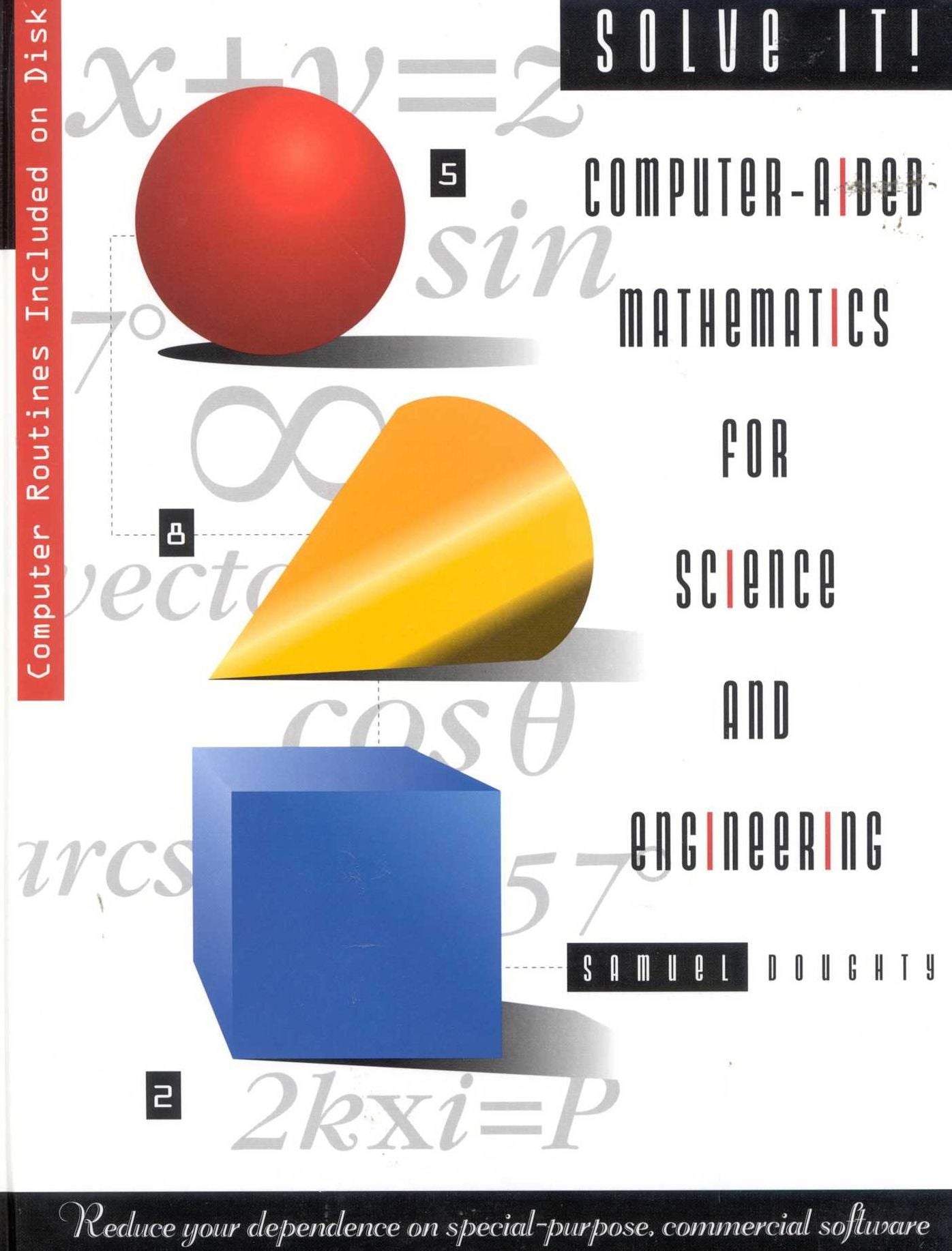 Solve It: Computer-Aided Mathematics for Science and Engineering
