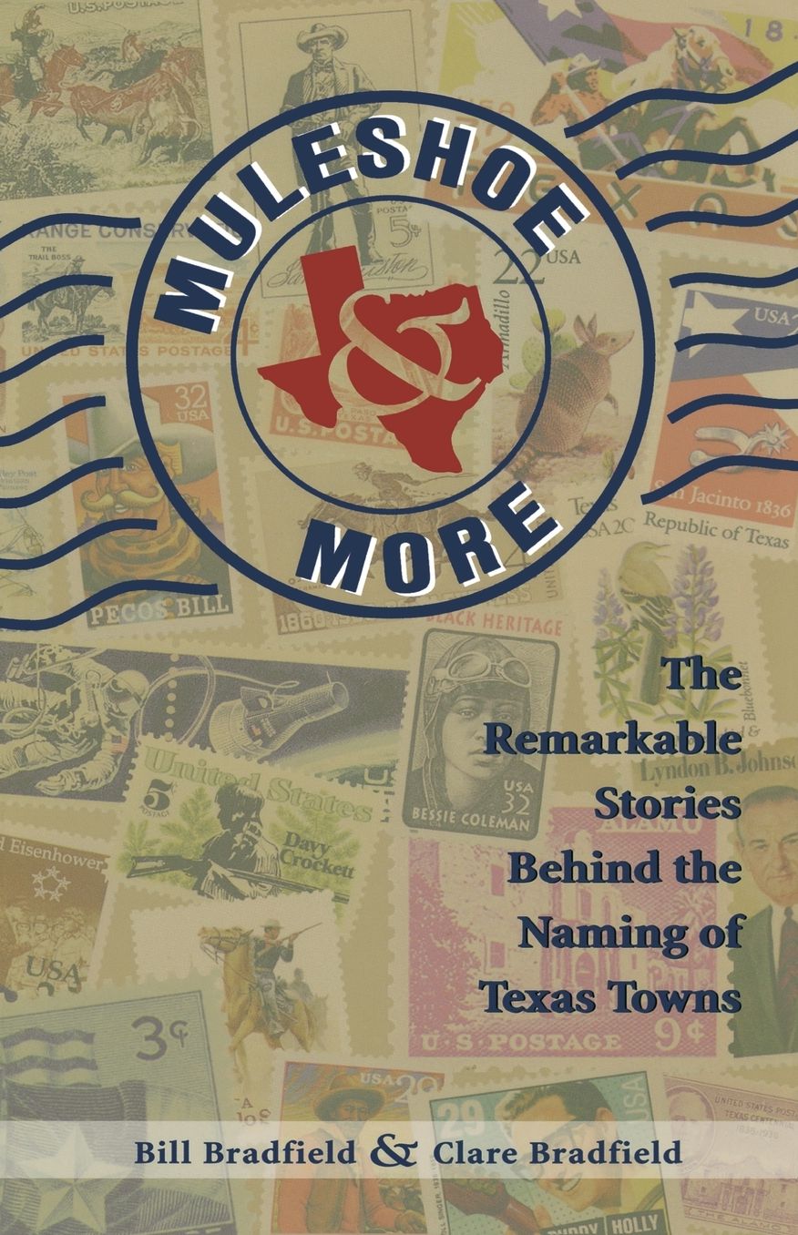 Muleshoe & More: The Remarkable Stories Behind the Naming of Texas Towns