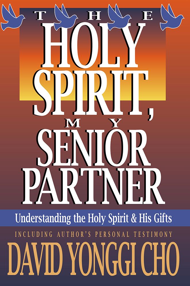 Holy Spirit, My Senior Partner: Understanding the Holy Spirit and His Gifts
