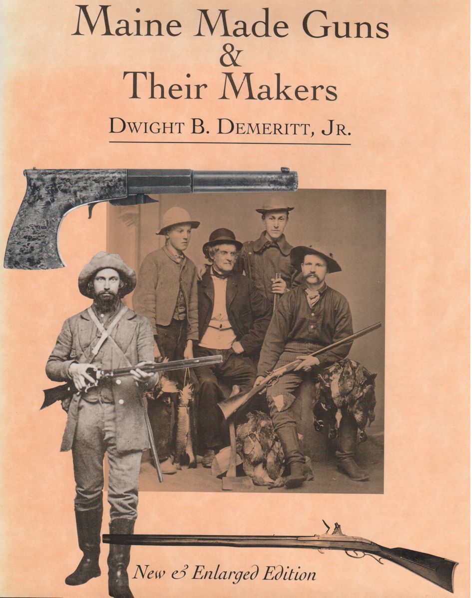 Maine Made Guns and Their Makers