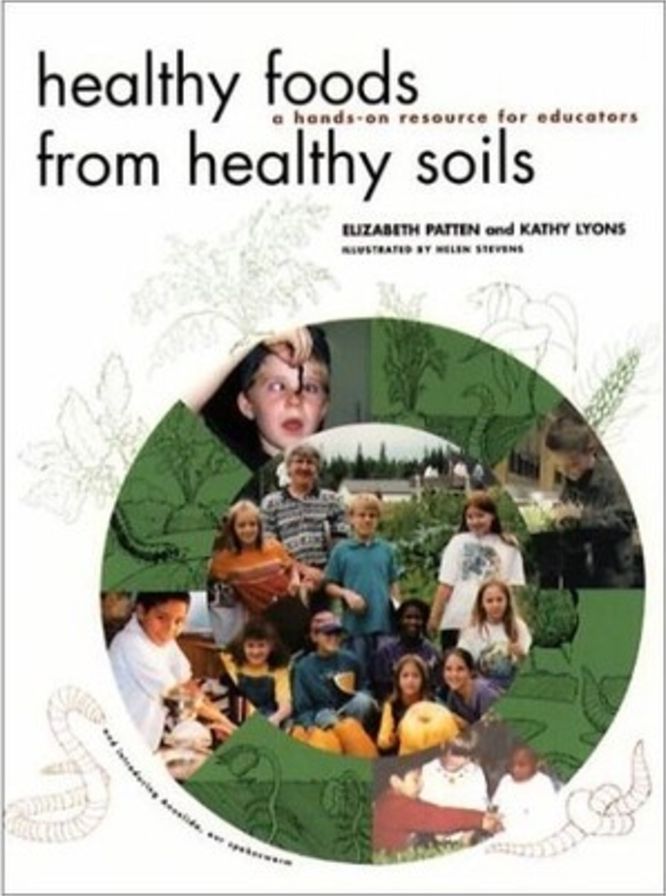 Healthy Foods from Healthy Soils: A Hands-on Resource for Teachers