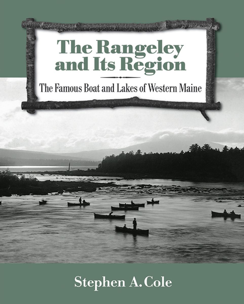 The Rangeley and Its Region: The Famous Boat and Lakes of Western Maine