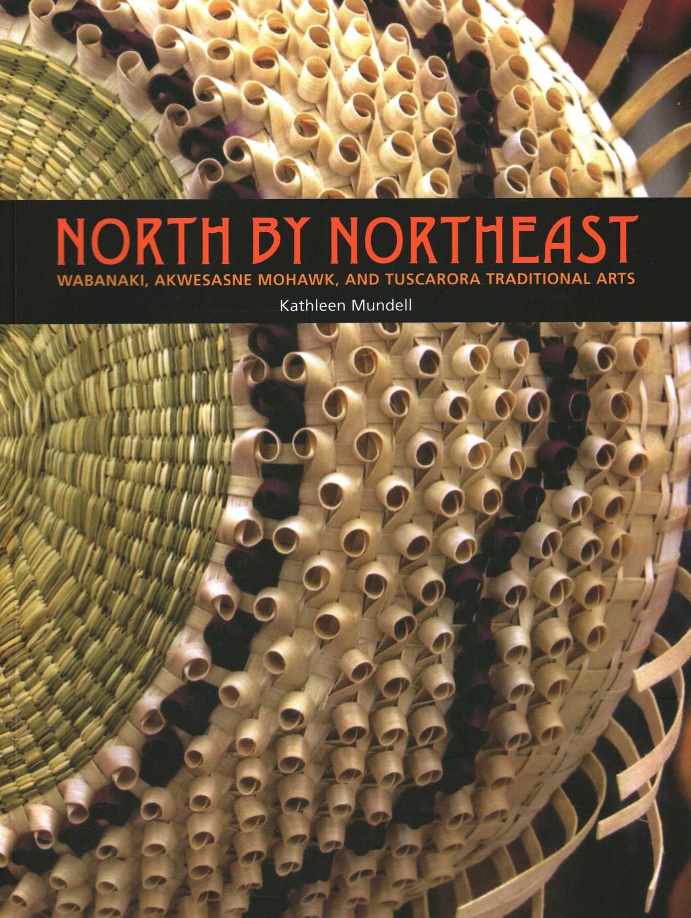 North by Northeast: Wabanaki, Akwesasne Mohawk, and Tuscarora Traditional Arts