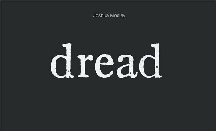 Joshua Mosley: Dread