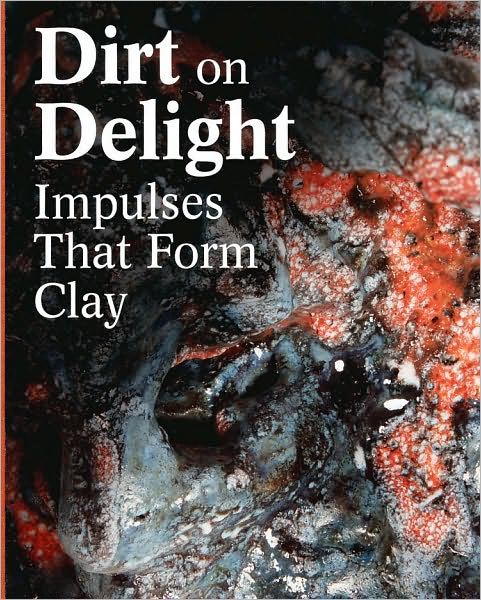 Dirt on Delight: Impulses That Form Clay