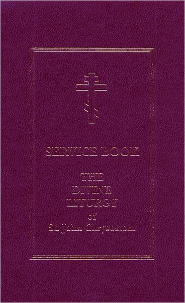 Service Book: The Divine Liturgy of St. John Chrysostom