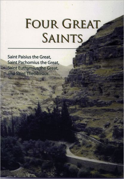 Four Great Saints: Four Great Fathers - Saint Paisius the Great,Saint Pachomius the Great, Saint Euthymius the Great, and Saint Theodosius