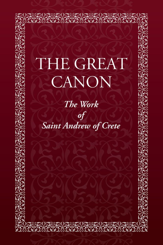 The Great Canon: The Work of St. Andrew of Crete