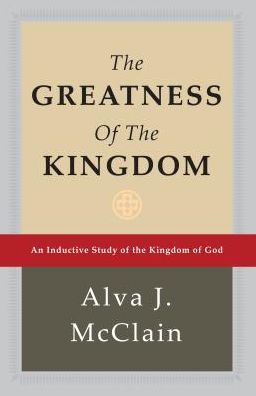 The Greatness of the Kingdom: An Inductive Study of the Kingdom of God