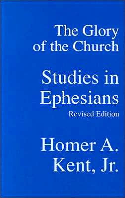 Glory of the Church: Studies in Ephesians