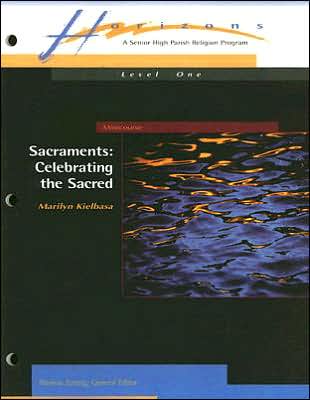 Sacraments: Celebrating the Sacred