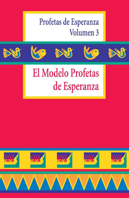 El Modelo Profetas de Esperanza: Taller Para Un Fin de Semana, Volume 3