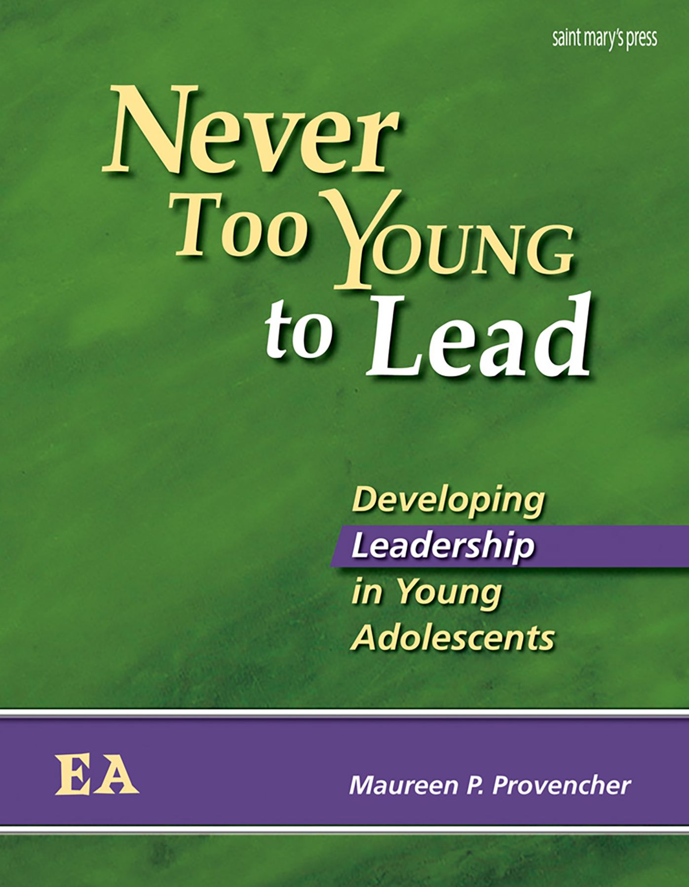 Never Too Young to Lead: Developing Leadership in Young Adolescents