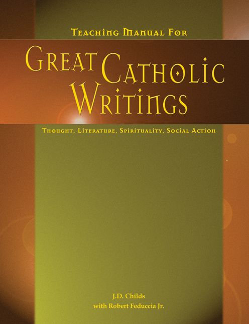 Teaching Manual for Great Catholic Writings: Thought, Literature, Spirituality, Social Action