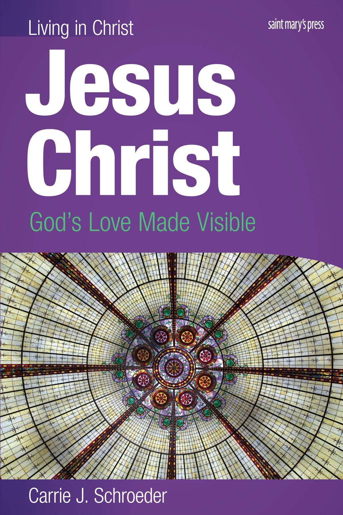 Jesus Christ: God's Love Made Visible