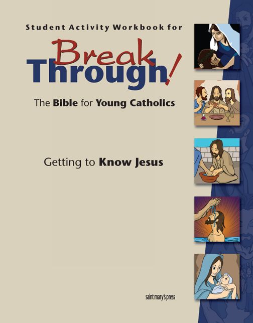 Student Activity Workbook for Breakthrough! The Bible for Young Catholics: Getting to Know Jesus