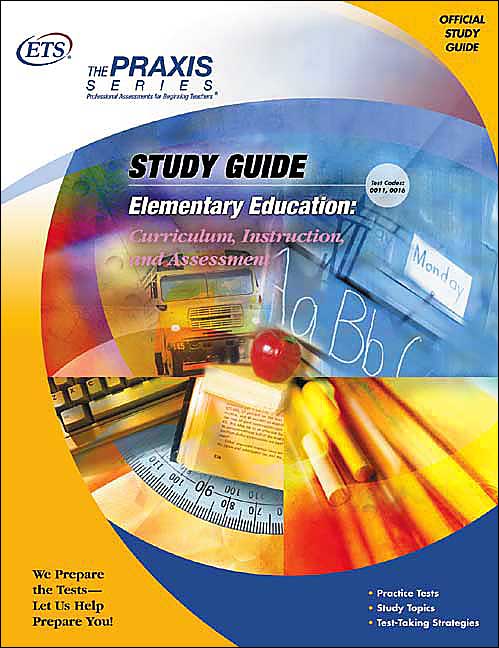 Elementary Education: Curriculum, Instruction, and Assessment (PRAXIS Study Guides Series)