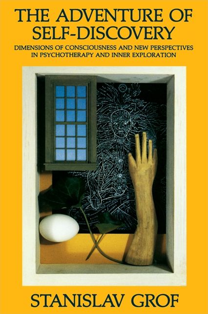 The Adventure of Self-Discovery: Dimensions of Consciousness and New Perspectives in Psychotherapy and Inner Exploration