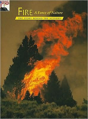 Fire, a Force of Nature: The Story Behind the Scenery