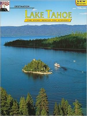 Destination Lake Tahoe: The Story behind the Scenery