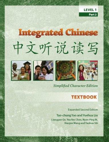 Integrated Chinese: Level 1, Part 2: Simplified Character Edition