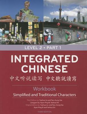 Integrated Chinese: Level 2, Part 1 - Simplified and Traditional Workbook