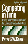Competing in Time: Using Telecommunications for Competitive Advantage