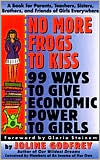 No More Frogs to Kiss: Ninety-nine Ways to Give Economic Power to Girls