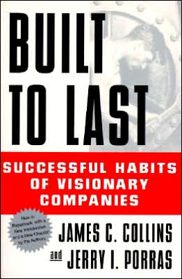 Built to Last: Successful Habits of Visionary Companies